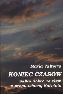 Maria Valtorta Koniec czasów
